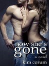 Cover image for Now She's Gone
